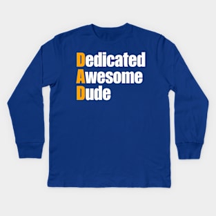 Dedicated awesome dude merch Kids Long Sleeve T-Shirt